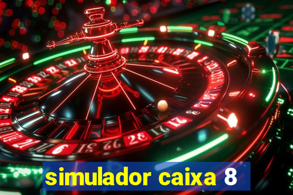 simulador caixa 8